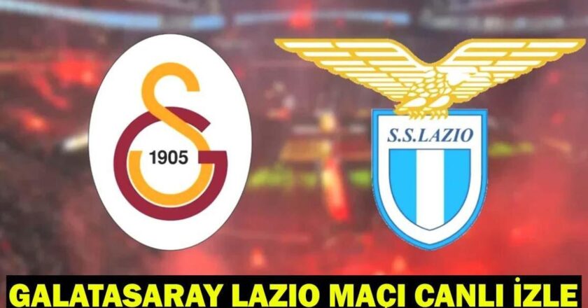 Galatasaray Lazıo Canlı Maç: Galatasaray – Lazio hangi kanal? Galatasaray